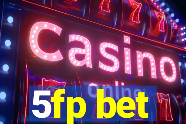 5fp bet